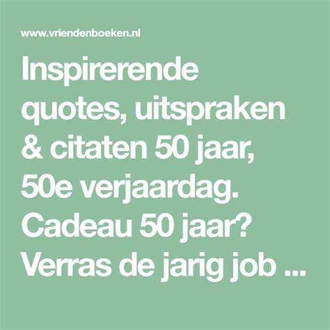 quotes 50 jaar man|INSPIRERENDE QUOTES OVER 50 JAAR